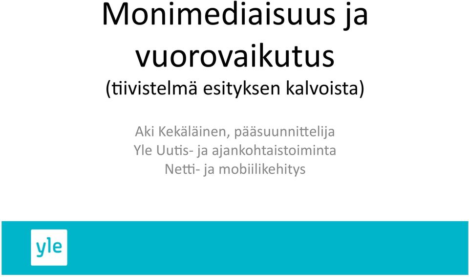 Kekäläinen, pääsuunni;elija Yle Uu2s-