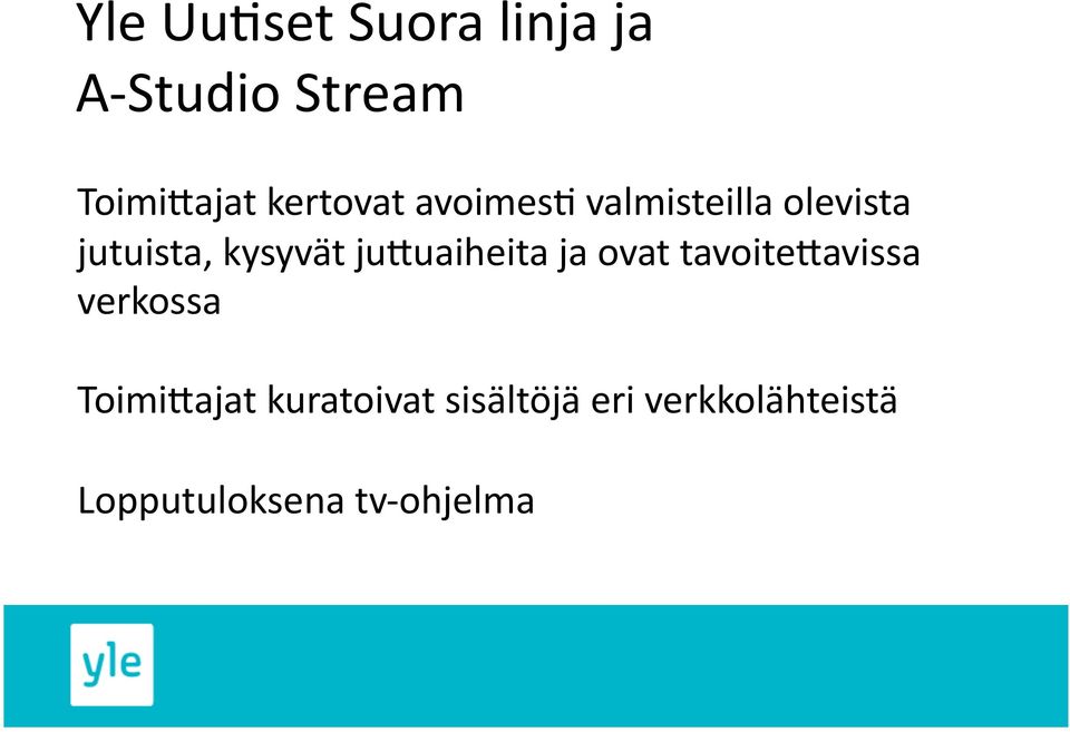 ju;uaiheita ja ovat tavoite;avissa verkossa Toimi;ajat