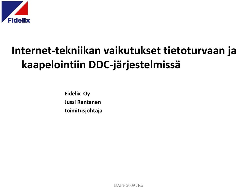 DDC-järjestelmissä Fidelix Oy