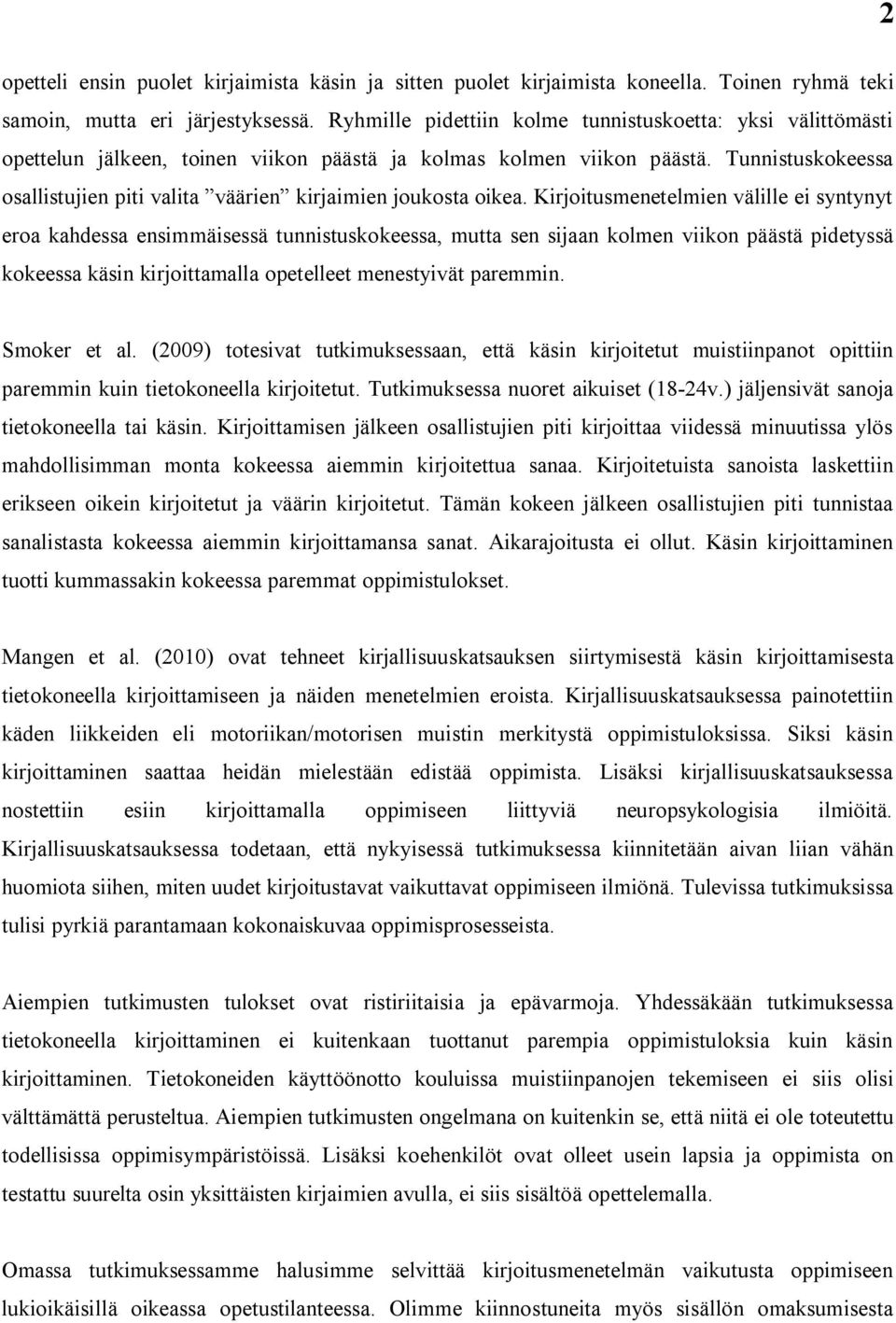 Tunnistuskokeessa osallistujien piti valita väärien kirjaimien joukosta oikea.