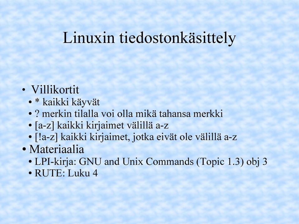 kirjaimet välillä a-z [!