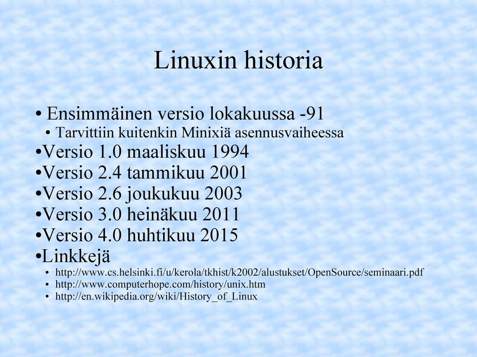 0 heinäkuu 2011 Versio 4.0 huhtikuu 2015 Linkkejä http://www.cs.helsinki.