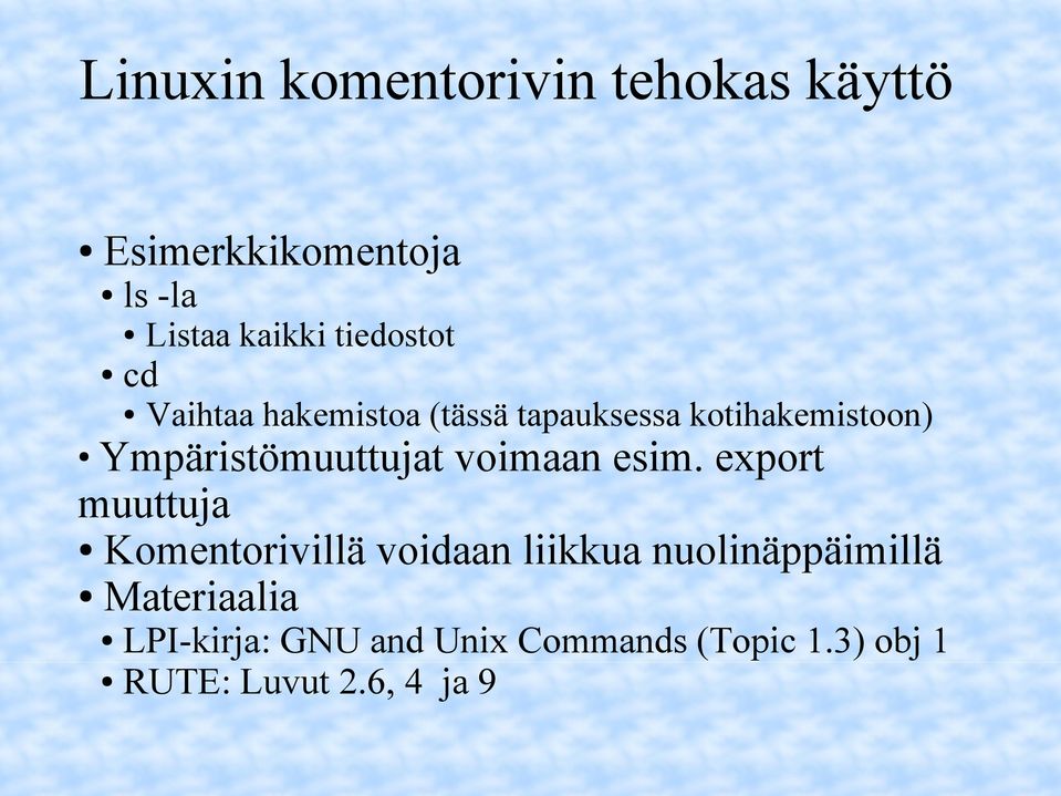 Ympäristömuuttujat voimaan esim.