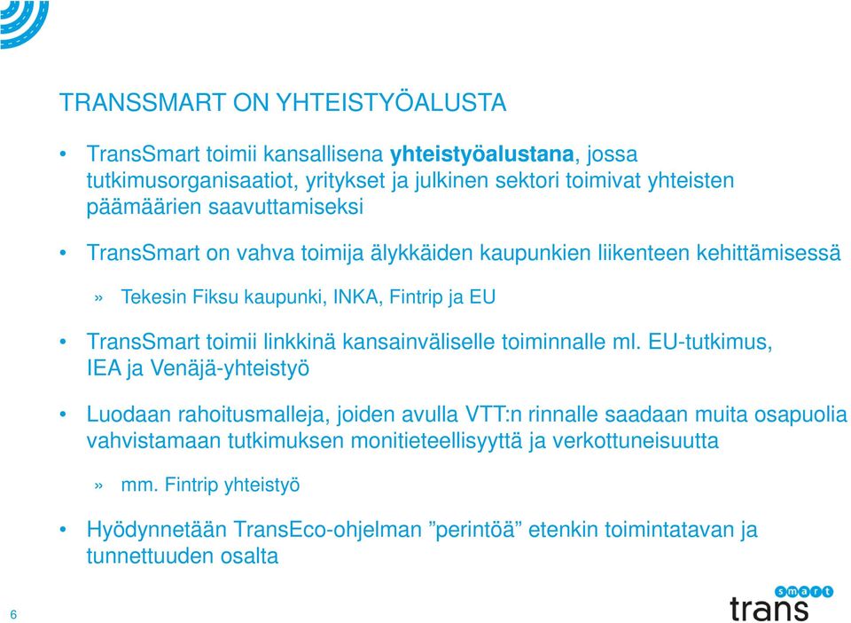 toimii linkkinä kansainväliselle toiminnalle ml.