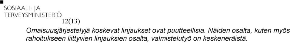 Näiden osalta, kuten myös rahoitukseen