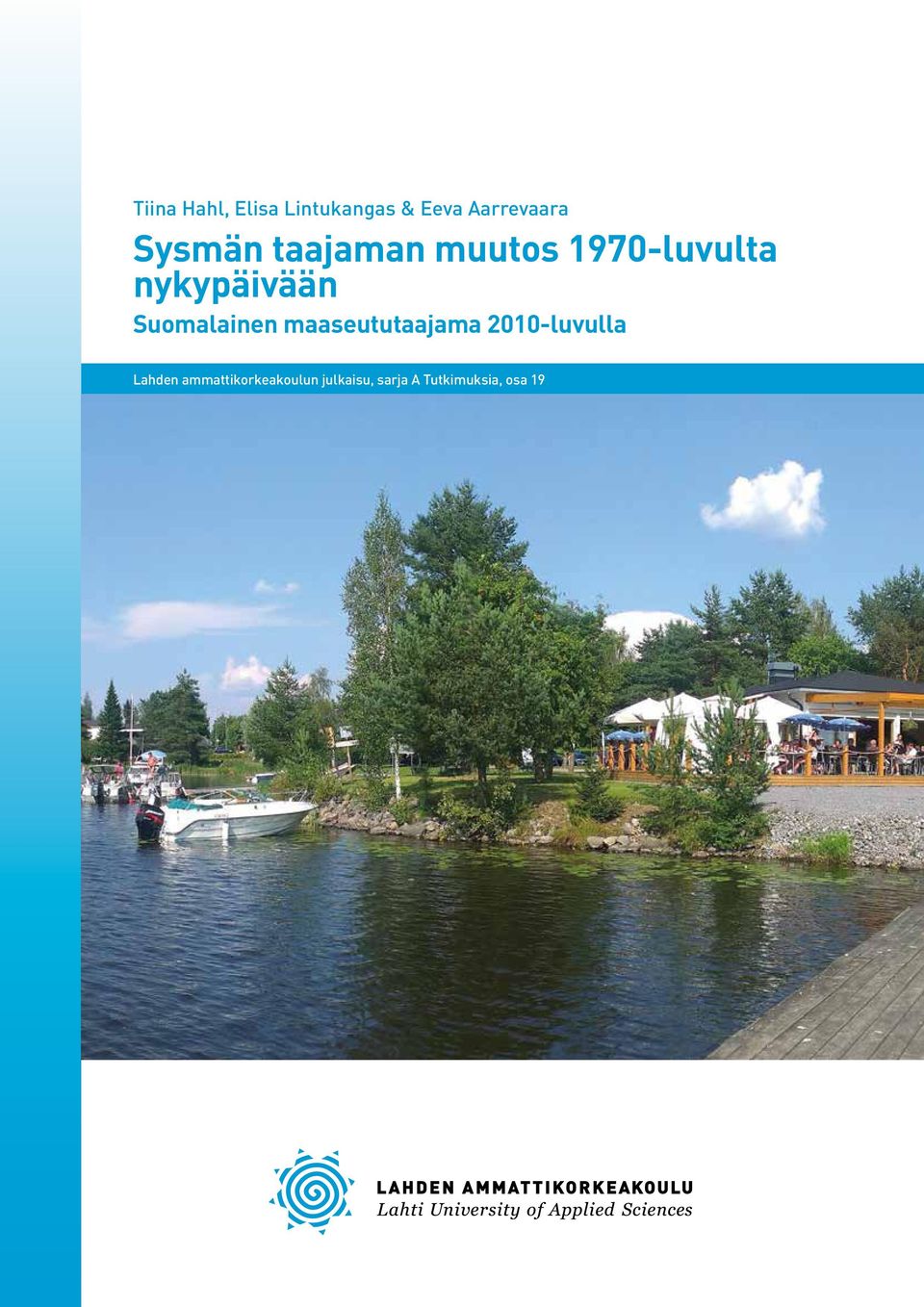 Suomalainen maaseututaajama 2010-luvulla Lahden