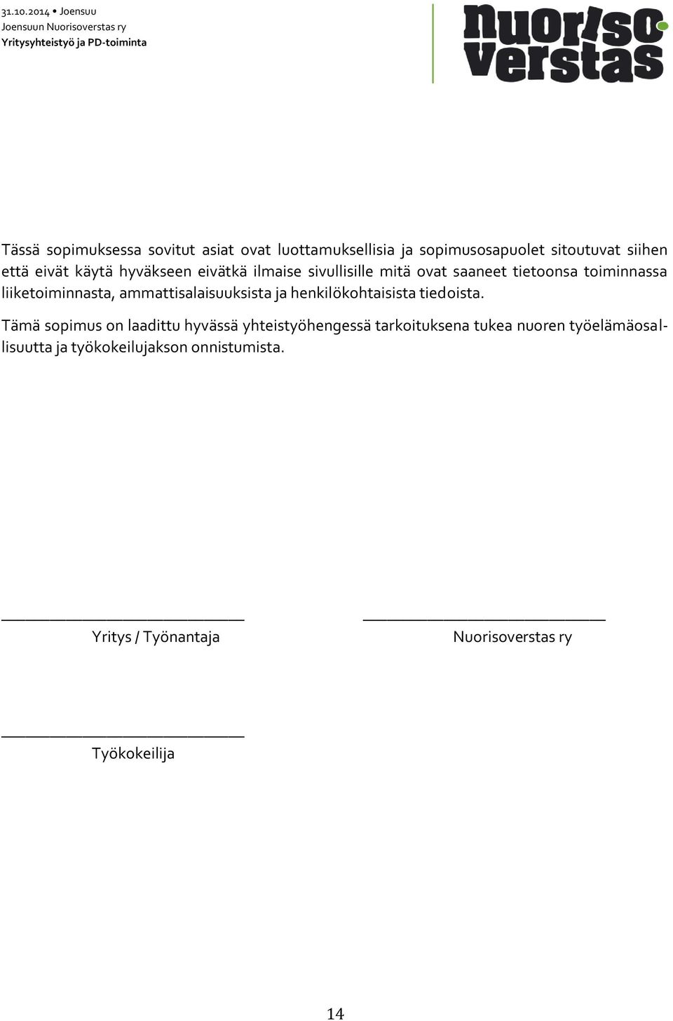 ammattisalaisuuksista ja henkilökohtaisista tiedoista.