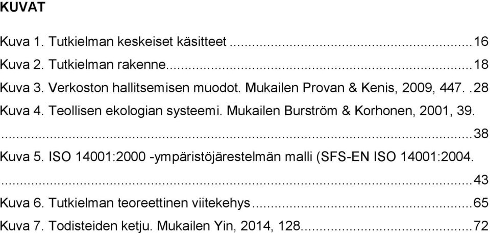 Mukailen Burström & Korhonen, 2001, 39.... 38 Kuva 5.