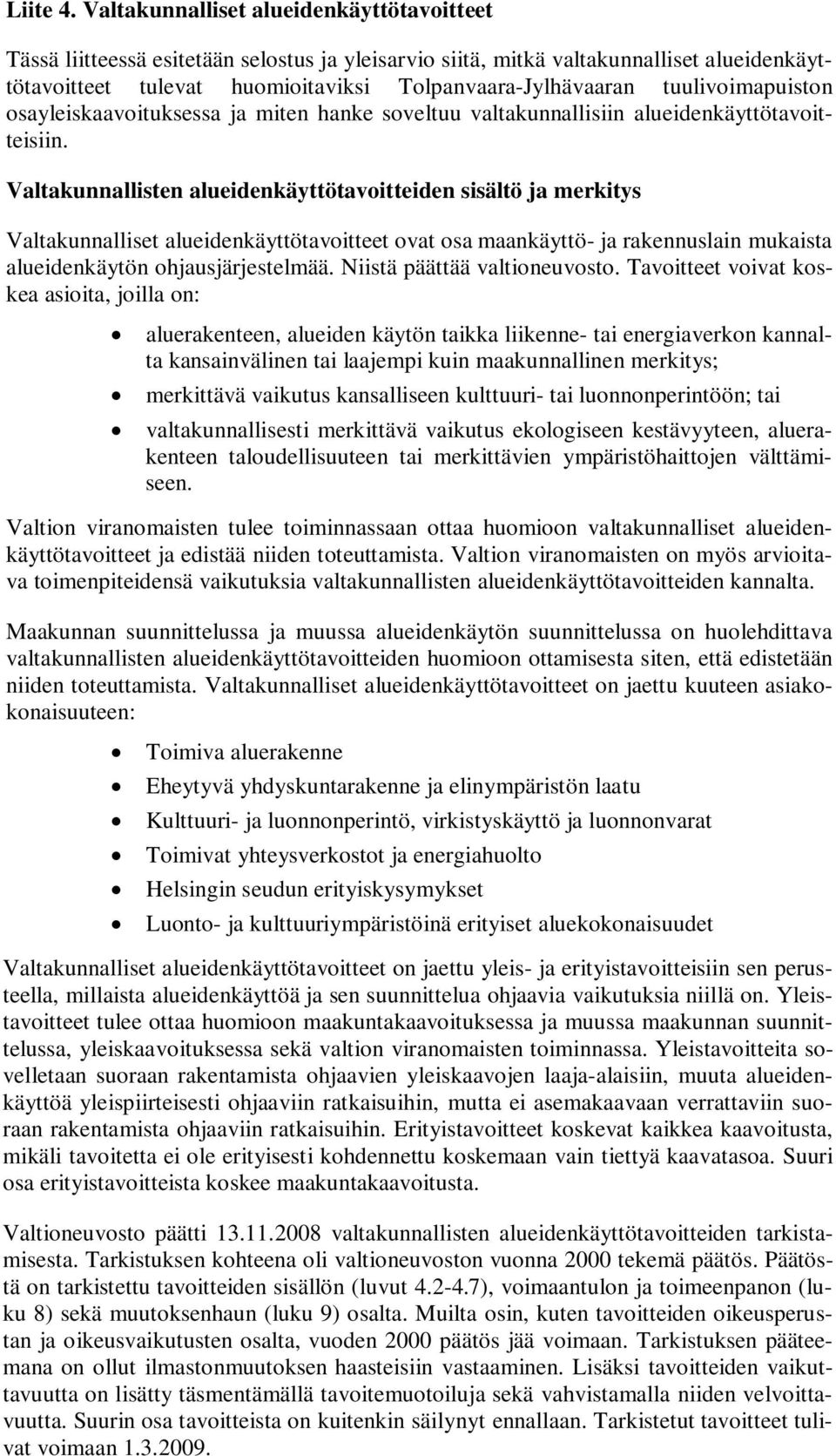 tuulivoimapuiston osayleiskaavoituksessa ja miten hanke soveltuu valtakunnallisiin alueidenkäyttötavoitteisiin.