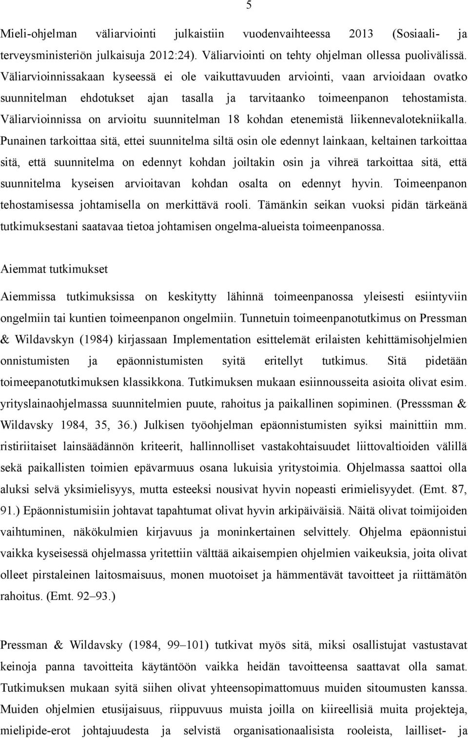 Väliarvioinnissa on arvioitu suunnitelman 18 kohdan etenemistä liikennevalotekniikalla.