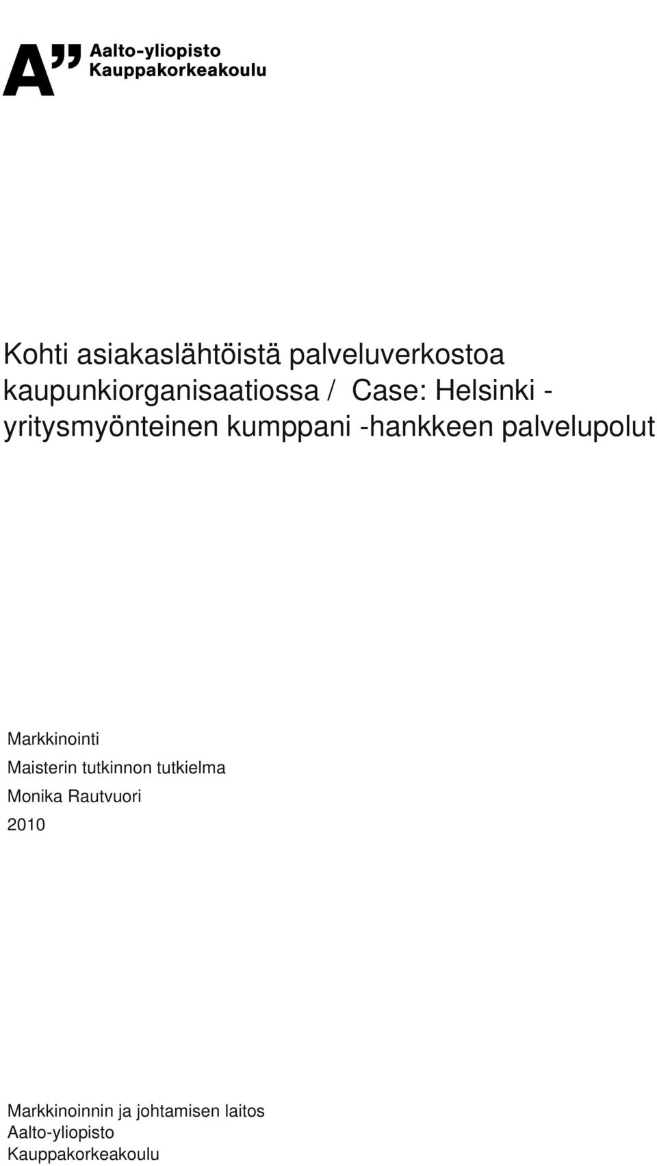 Markkinointi Maisterin tutkinnon tutkielma Monika Rautvuori 2010