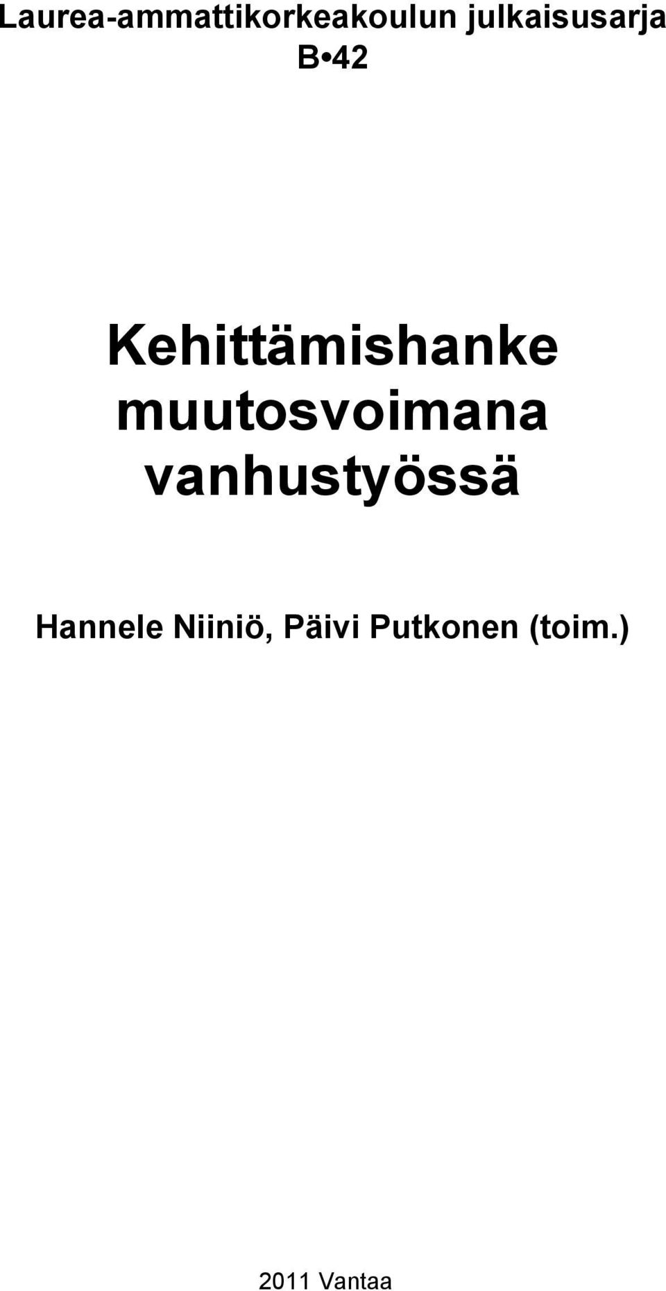 muutosvoimana vanhustyössä Hannele