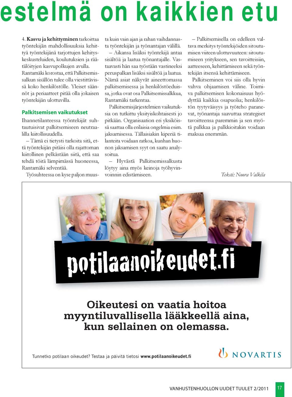 Palkitsemisen vaikutukset Ihannetilanteessa työntekijät suhtautuisivat palkitsemiseen neutraalilla kiitollisuudella.