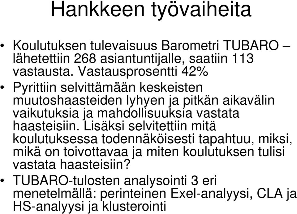 vastata haasteisiin.