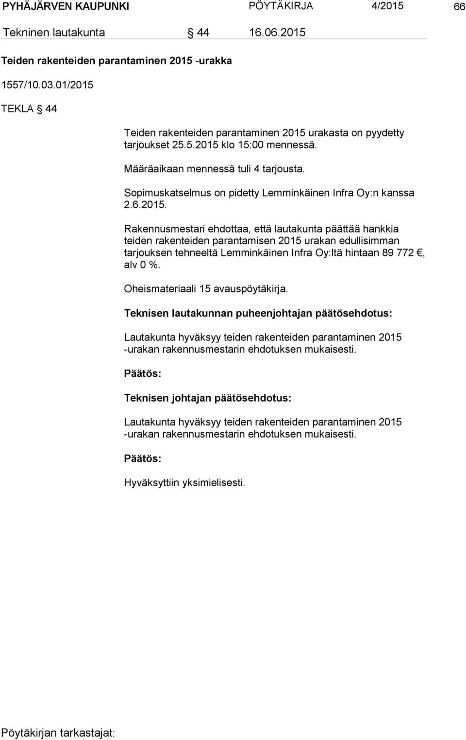 Sopimuskatselmus on pidetty Lemminkäinen Infra Oy:n kanssa 2.6.2015.