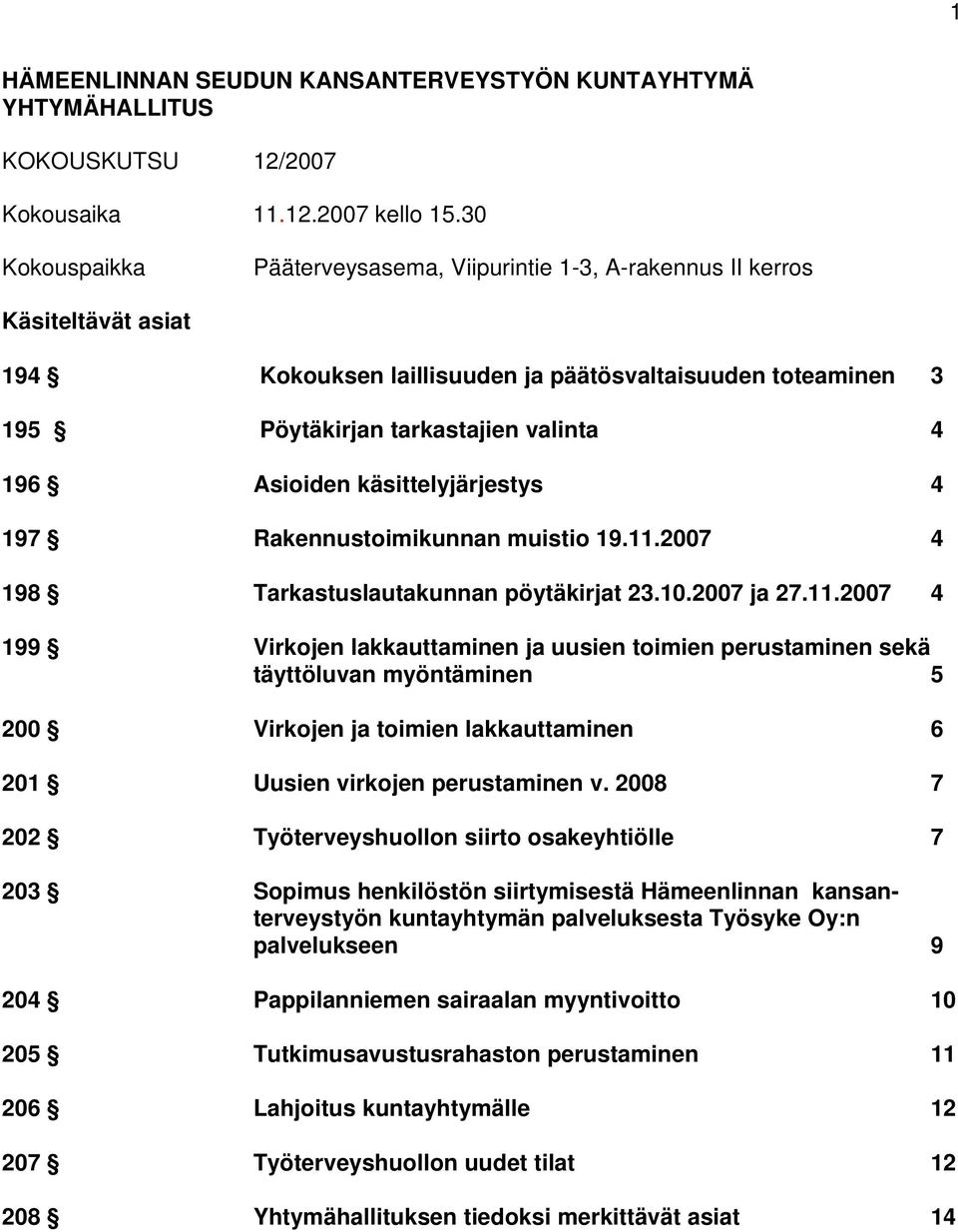 Asioiden käsittelyjärjestys 4 197 Rakennustoimikunnan muistio 19.11.