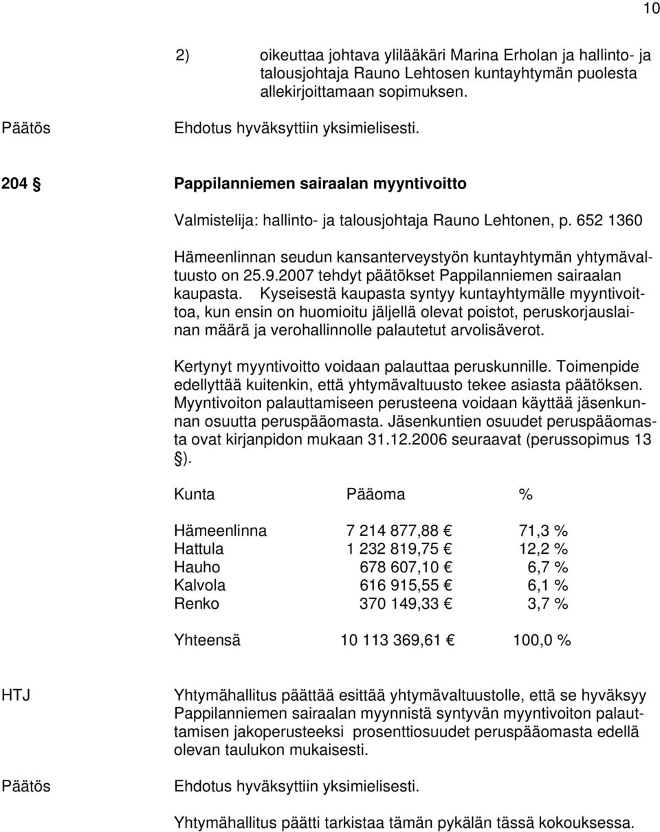 2007 tehdyt päätökset Pappilanniemen sairaalan kaupasta.