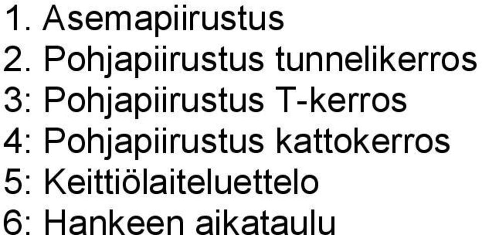 Pohjapiirustus T-kerros 4: