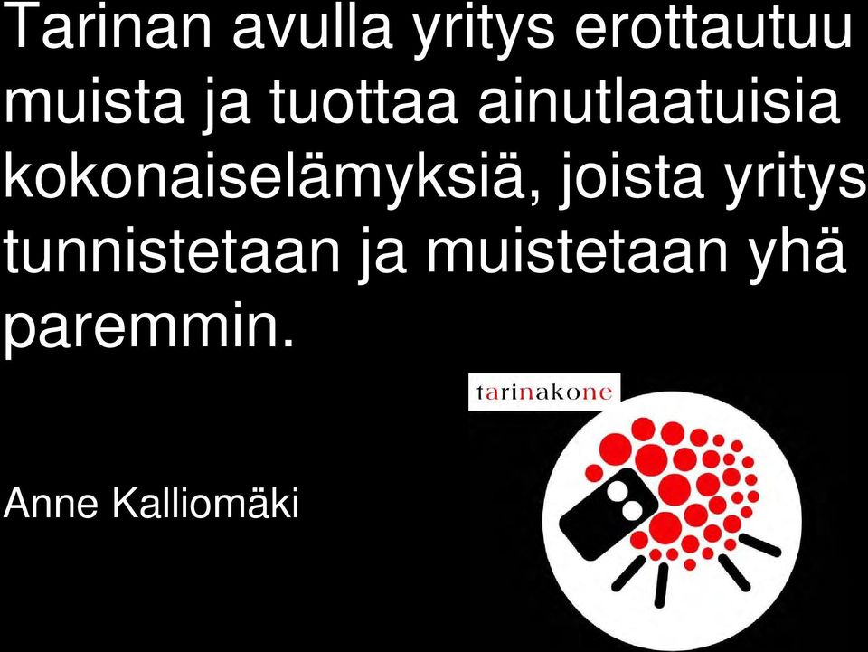 kokonaiselämyksiä, joista yritys