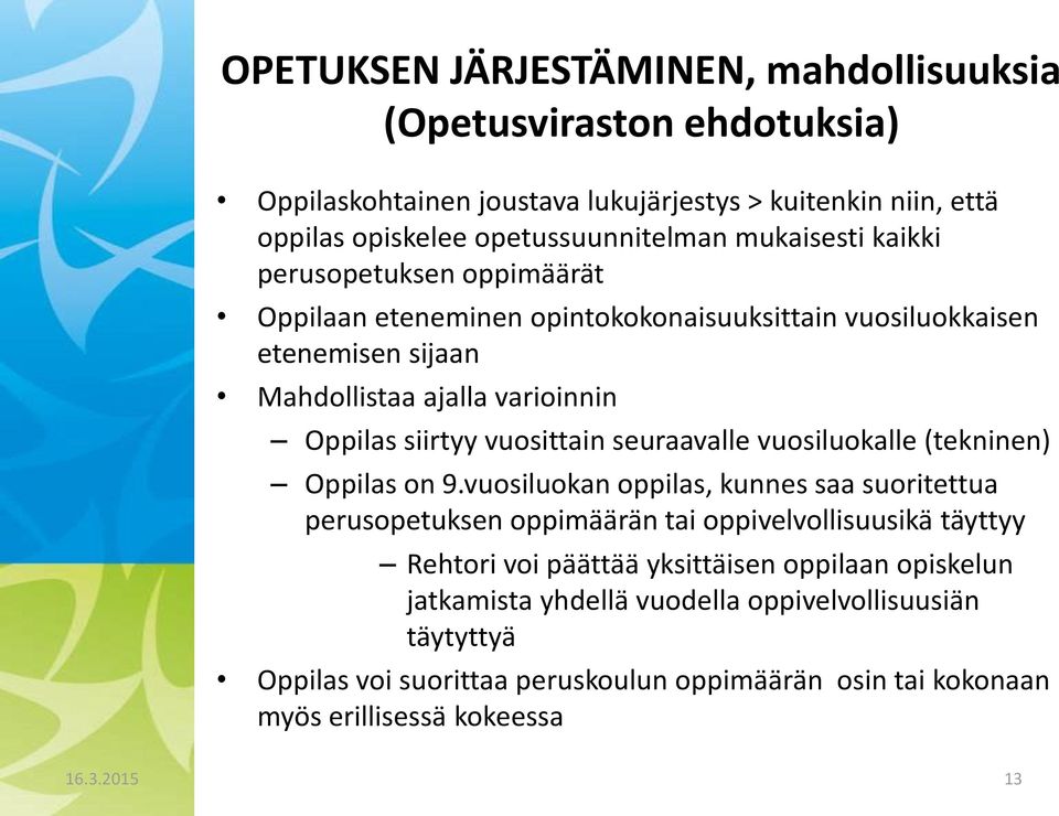 vuosittain seuraavalle vuosiluokalle (tekninen) Oppilas on 9.