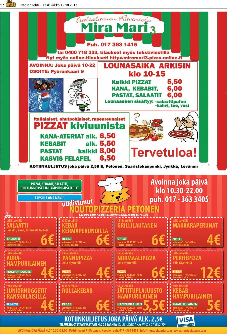 com KEBAB KERMAPERUNOILLA 6 GRILLILAUTANEN GRILLI Avoinna joka päivä klo 10.30-22.00 puh.