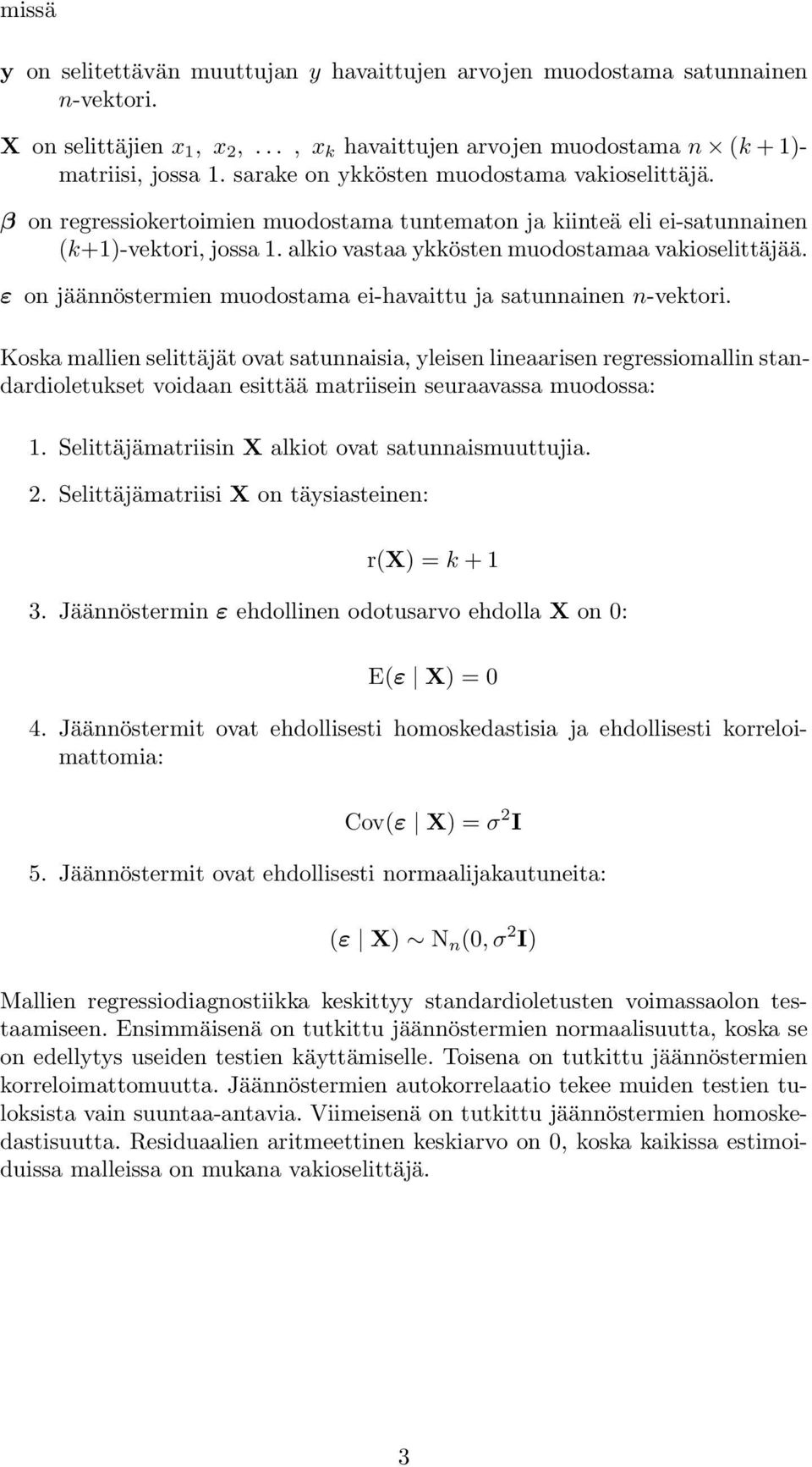 ε on jäännöstermien muodostama ei-havaittu ja satunnainen n-vektori.