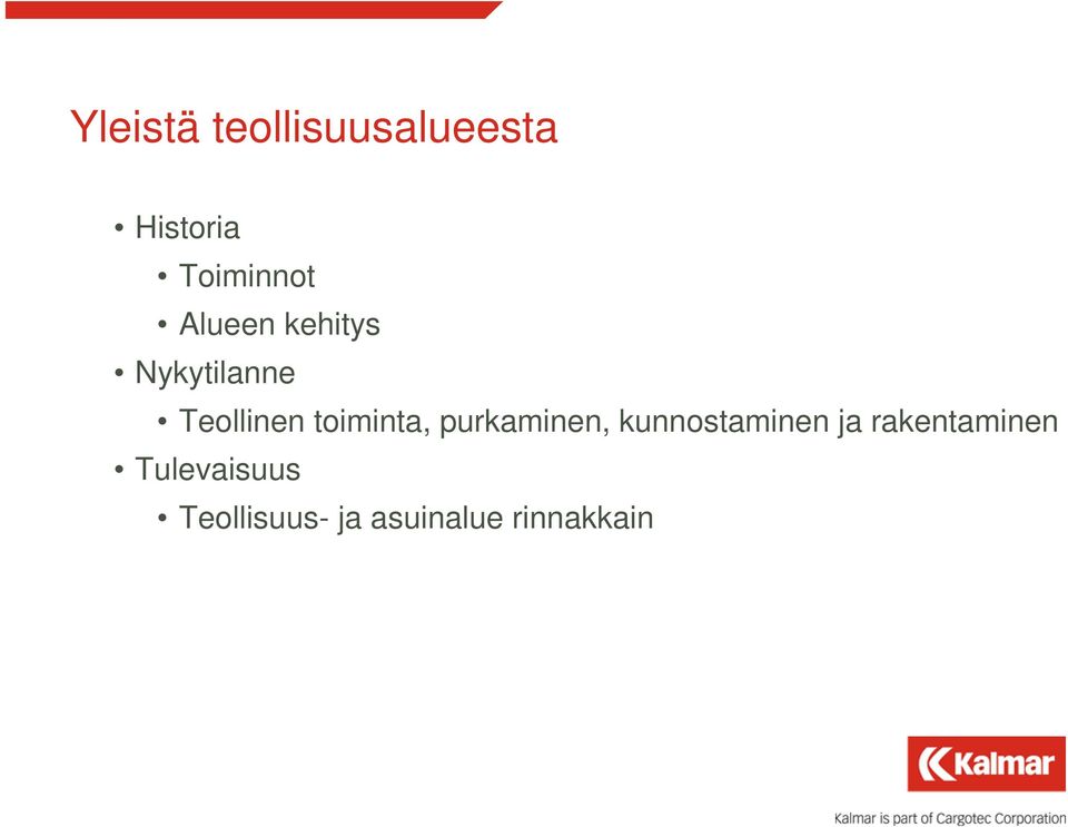 toiminta, purkaminen, kunnostaminen ja