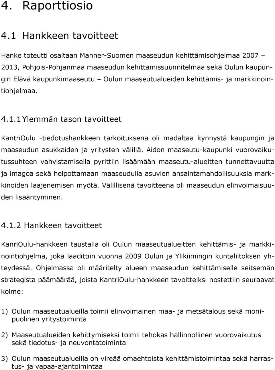 Oulun maaseutualueiden kehittämis- ja markkinointiohjelmaa. 4.1.