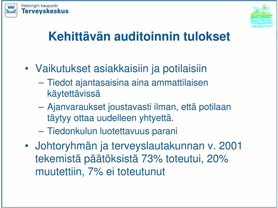 potilaan täytyy ottaa uudelleen yhtyettä.