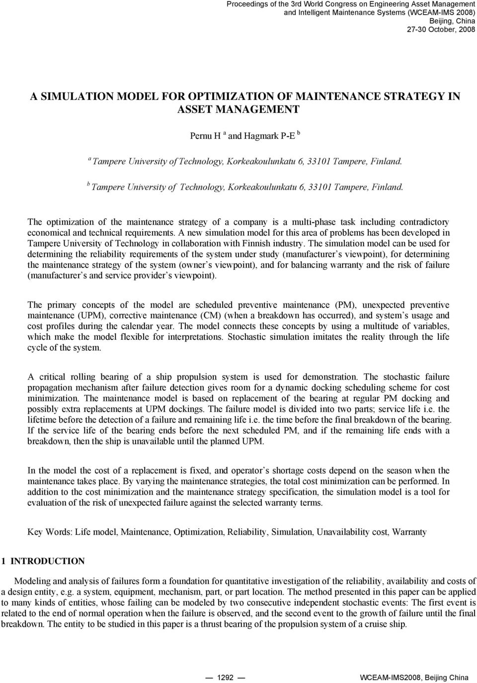 The optimization of the maintenance strategy of a company is a multi-phase task including contradictory economical and technical requirements.