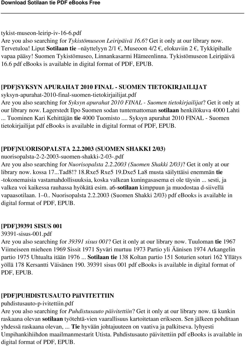 6 pdf ebooks is available in digital format of PDF, EPUB. [PDF]SYKSYN APURAHAT 2010 FINAL - SUOMEN TIETOKIRJAILIJAT syksyn-apurahat-2010-final-suomen-tietokirjailijat.