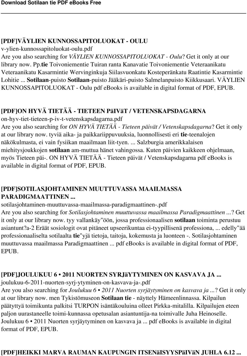 .. Sotilaan-puisto Sotilaan-puisto Jääkäri-puisto Salmelanpuisto Kiikkusaari. VÄYLIEN KUNNOSSAPITOLUOKAT - Oulu pdf ebooks is available in digital format of PDF, EPUB.