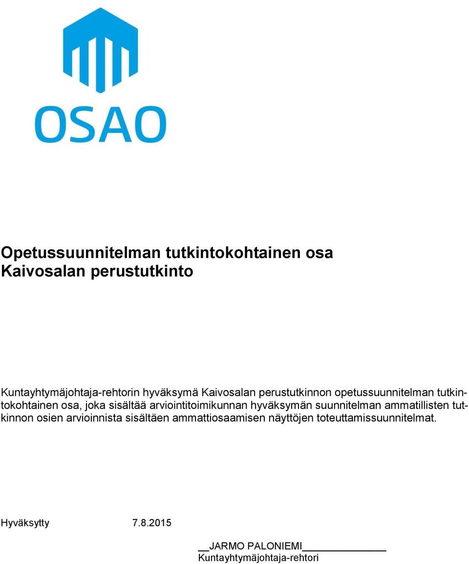 arviointitoimikunnan hyväksymän suunnitelman ammatillisten tutkinnon osien arvioinnista sisältäen