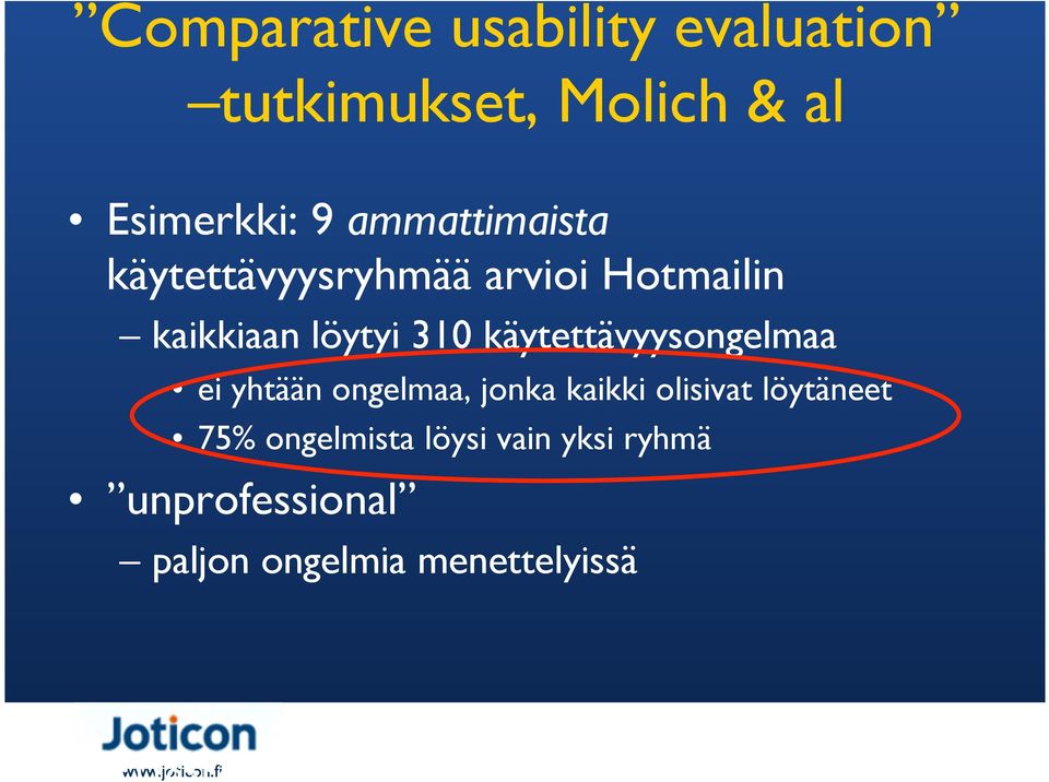 käytettävyysongelmaa ei yhtään ongelmaa, jonka kaikki olisivat löytäneet