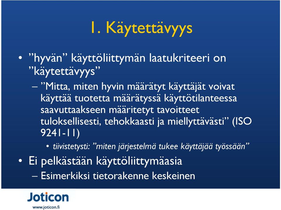 tavoitteet tuloksellisesti, tehokkaasti ja miellyttävästi (ISO 9241-11) tiivistetysti: miten