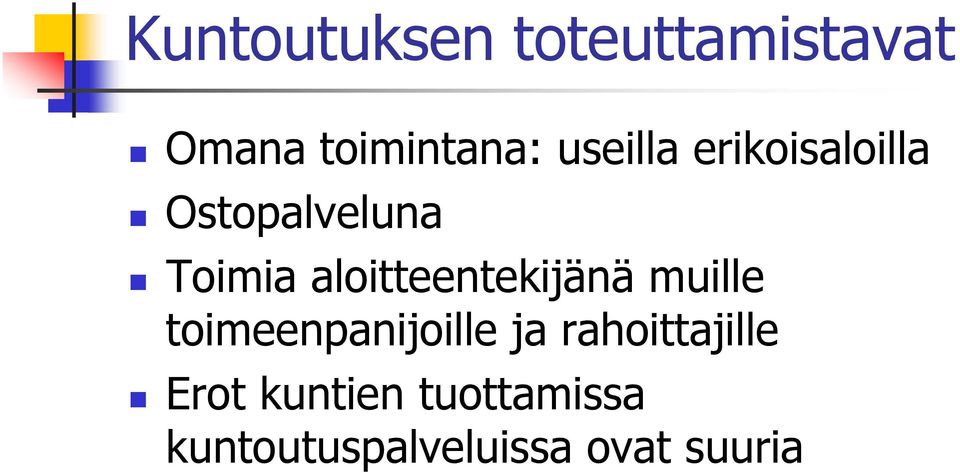 aloitteentekijänä muille toimeenpanijoille ja