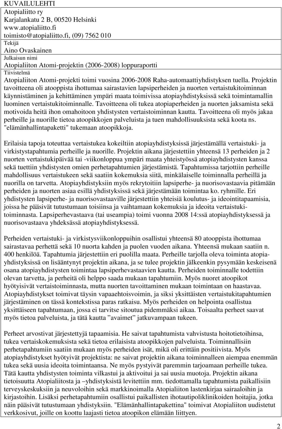 Raha-automaattiyhdistyksen tuella.
