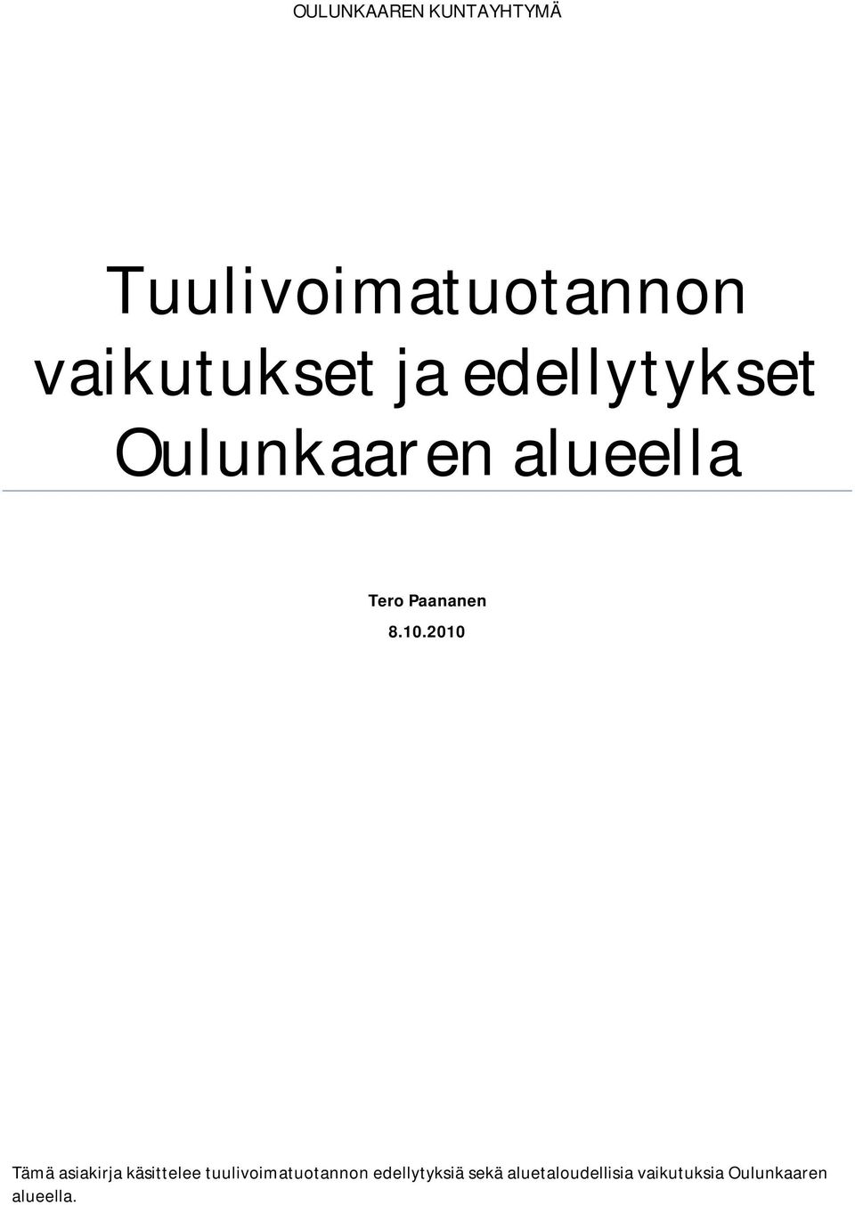 2010 Tämä asiakirja käsittelee tuulivoimatuotannon