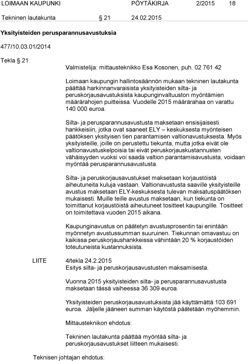 puitteissa. Vuodelle 2015 määrärahaa on varattu 140 000 euroa.