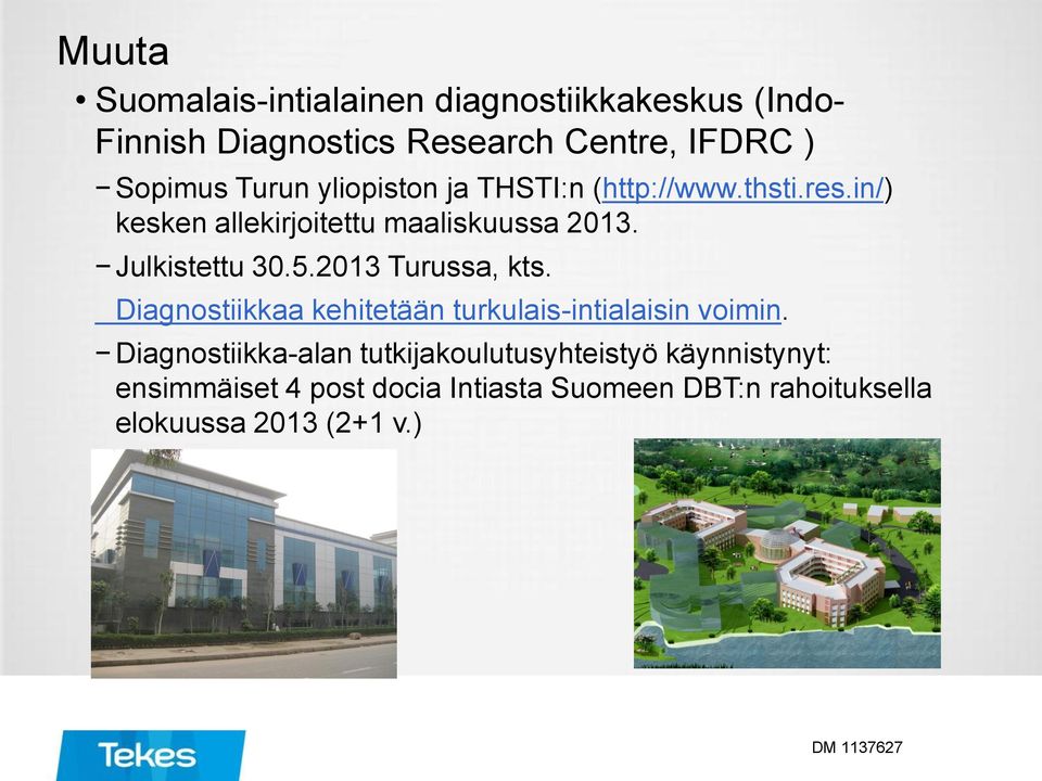 Julkistettu 30.5.2013 Turussa, kts. Diagnostiikkaa kehitetään turkulais-intialaisin voimin.