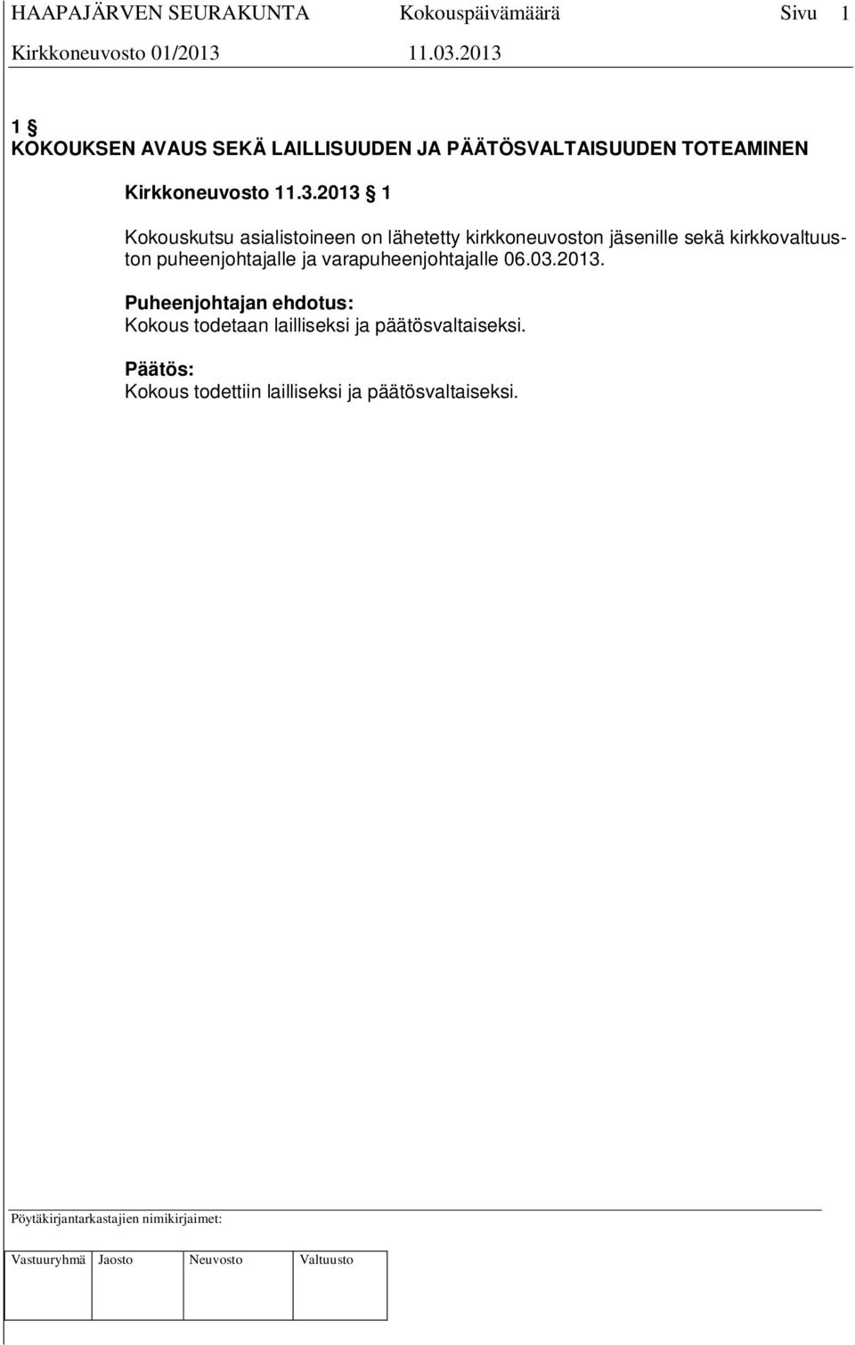 kirkkovaltuuston puheenjohtajalle ja varapuheenjohtajalle 06.03.2013.