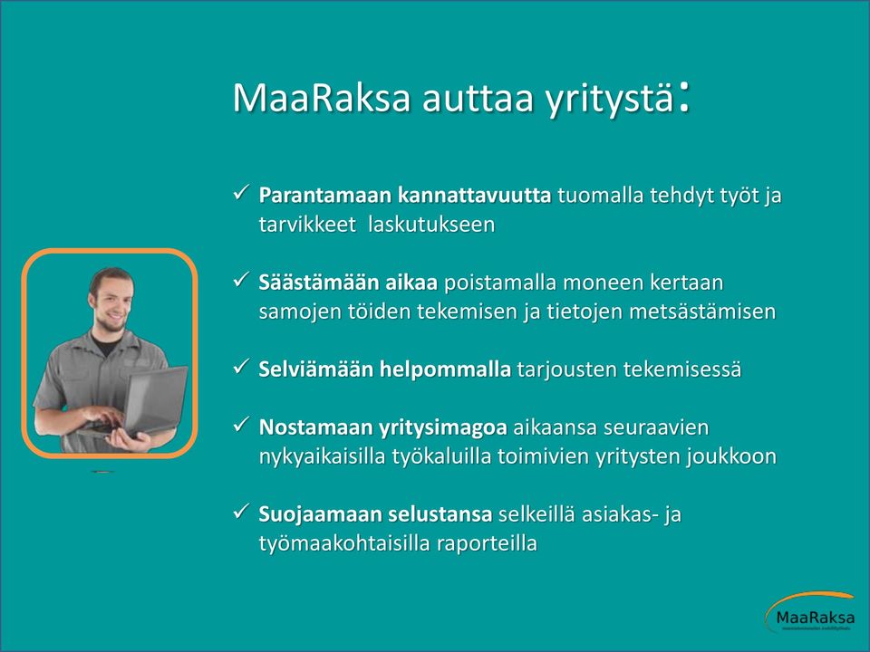 Selviämään helpommalla tarjousten tekemisessä Nostamaan yritysimagoa aikaansa seuraavien nykyaikaisilla