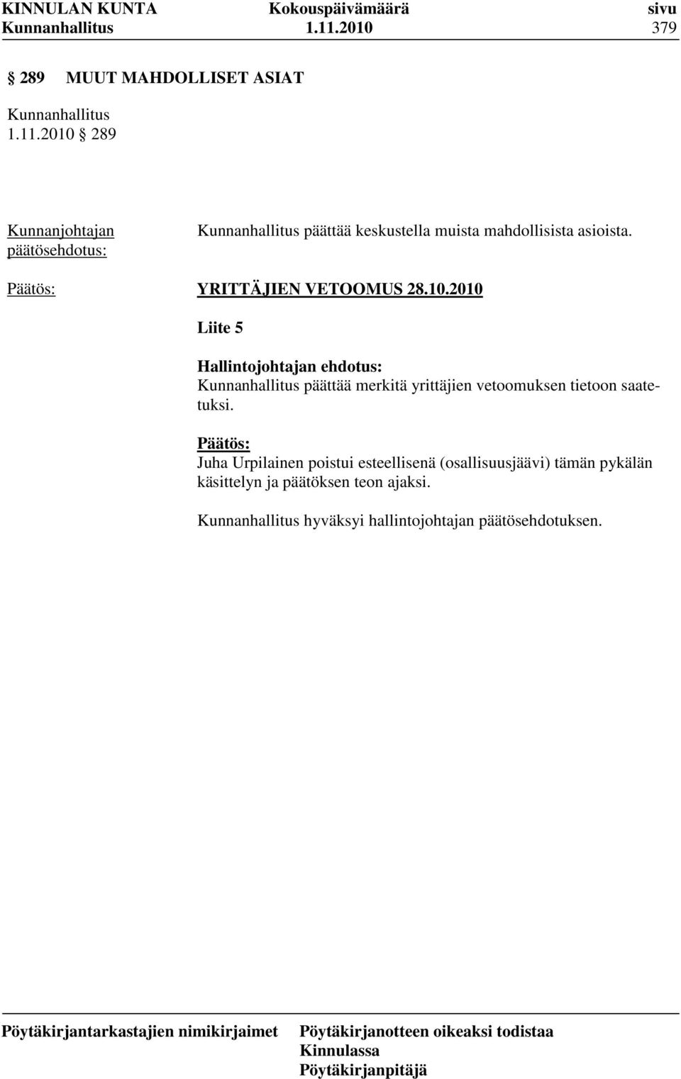 2010 Liite 5 Hallintojohtajan ehdotus: päättää merkitä yrittäjien vetoomuksen tietoon