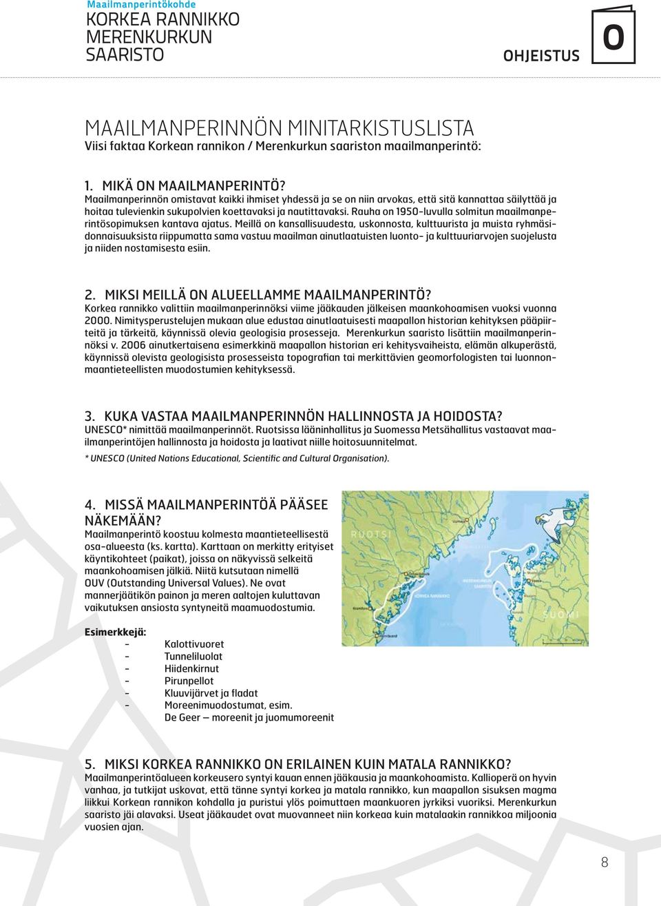 Rauha on 1950-luvulla solmitun maailmanperintösopimuksen kantava ajatus.