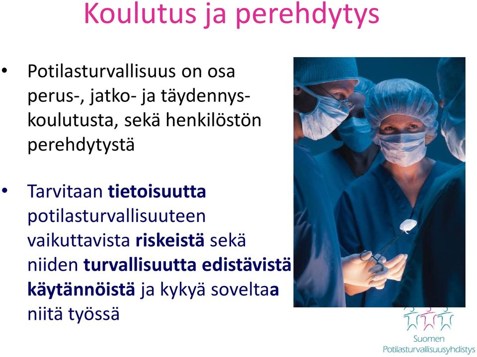 tietoisuutta potilasturvallisuuteen vaikuttavista riskeistä sekä
