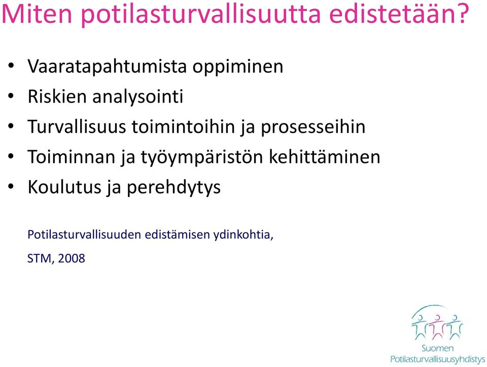 toimintoihin ja prosesseihin Toiminnan ja työympäristön