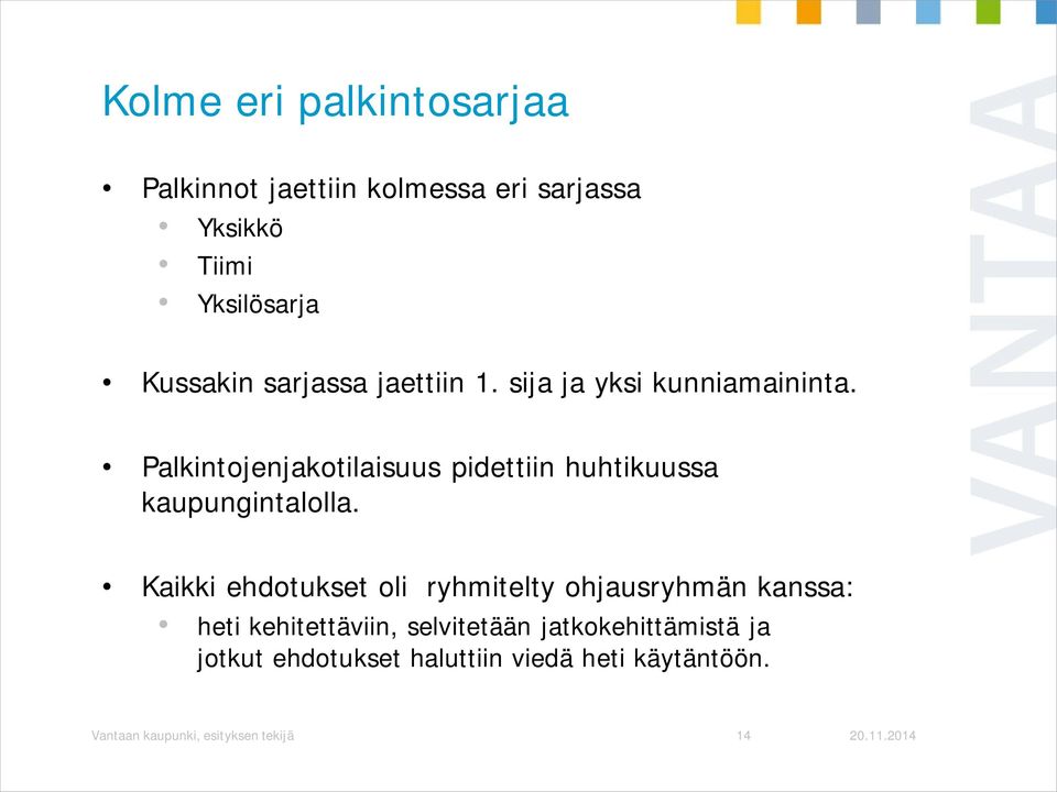 Palkintojenjakotilaisuus pidettiin huhtikuussa kaupungintalolla.