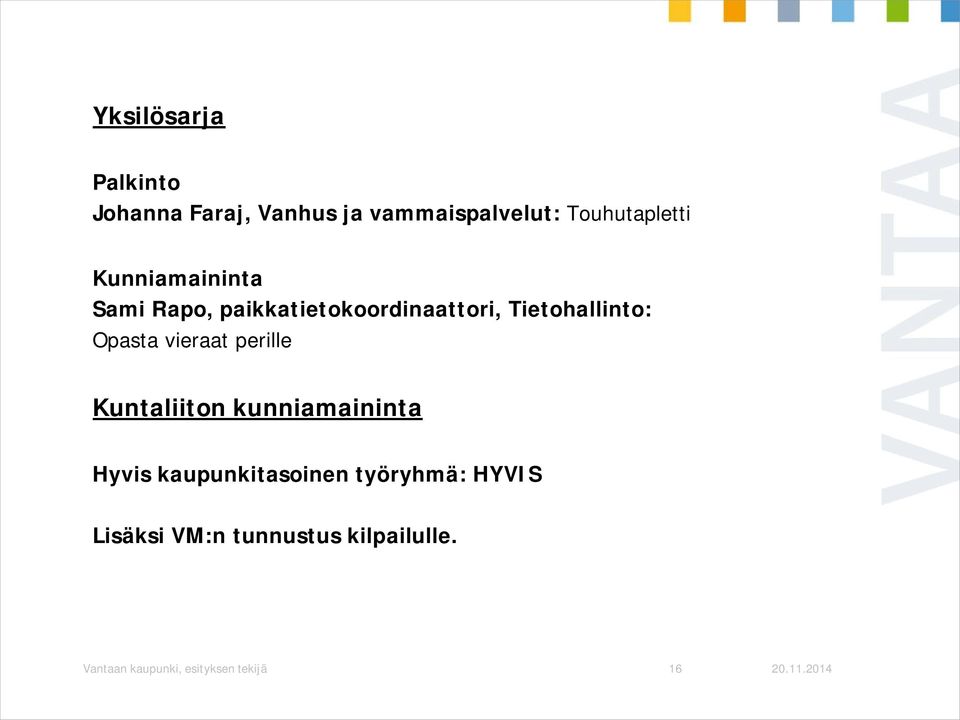 vieraat perille Kuntaliiton kunniamaininta Hyvis kaupunkitasoinen työryhmä: