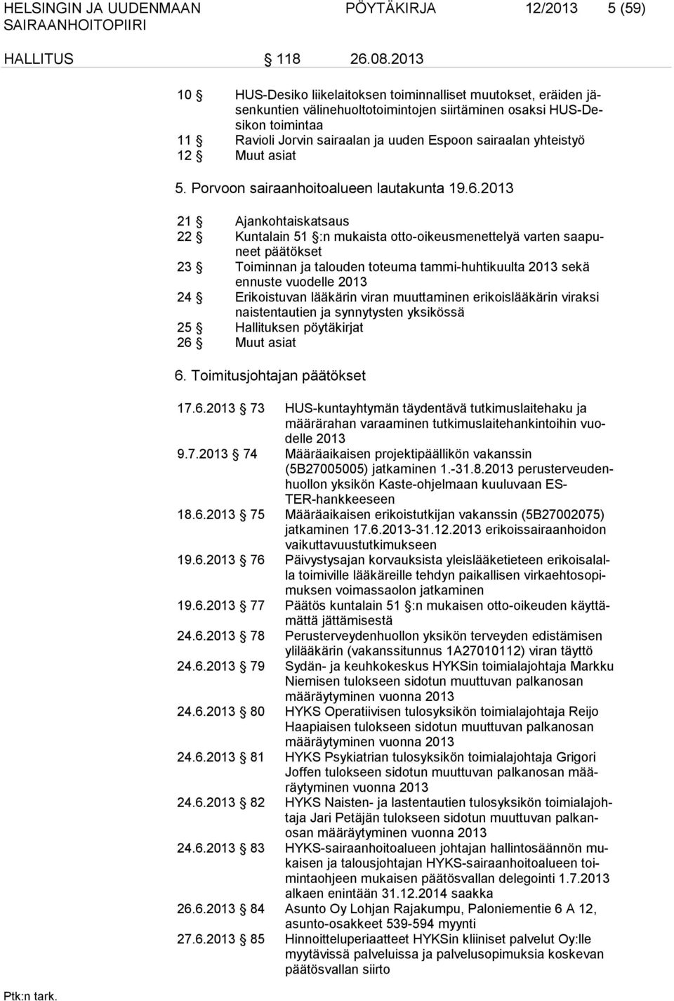 yhteistyö 12 Muut asiat 5. Porvoon sairaanhoitoalueen lautakunta 19.6.