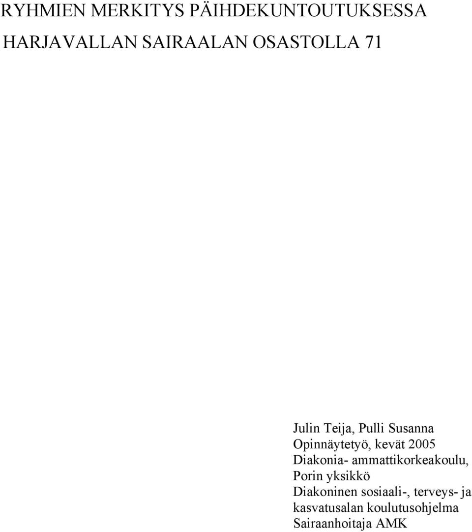 2005 Diakonia- ammattikorkeakoulu, Porin yksikkö Diakoninen